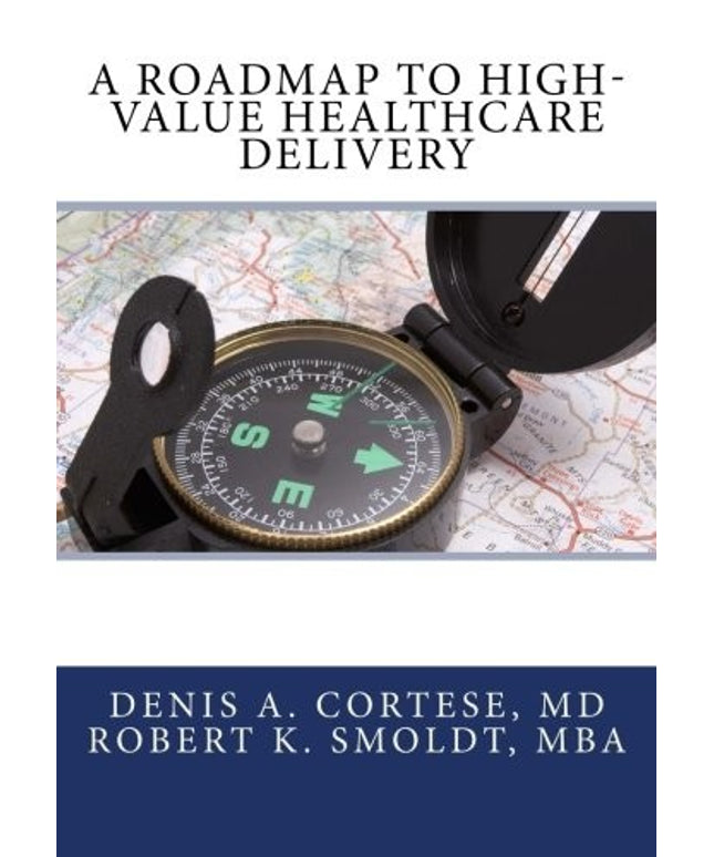 A Roadmap to High-Value Healthcare Delivery