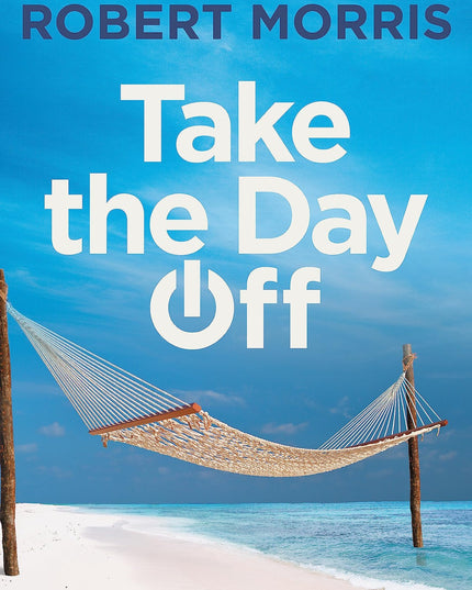 Take the Day Off: Receiving God's Gift of Rest