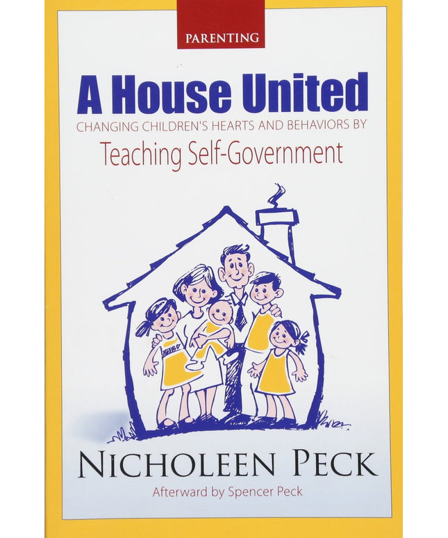 A House United: Changing Children's Hearts and Behaviors by Teaching Self Gover