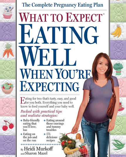 What to Expect Eating Well When You're Expecting