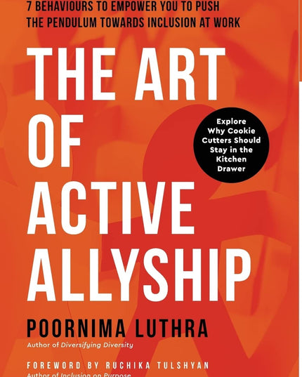 The Art of Active Allyship: 7 Behaviours to Empower You to Push The Pendulum To