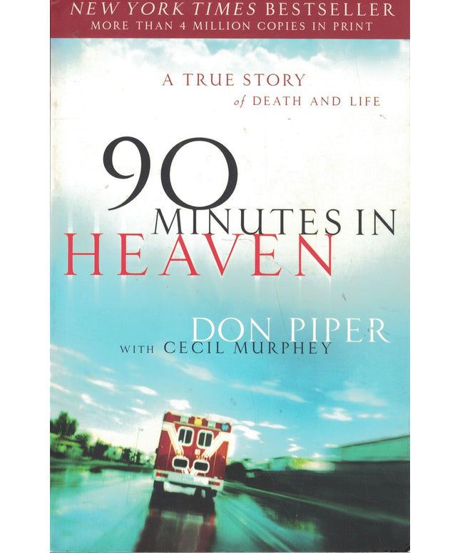90 Minutes in Heaven: A True Story of Death and Life