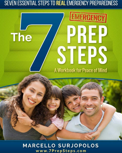 The 7 Prep Steps: Seven Essential Steps to REAL Emergency Preparedness