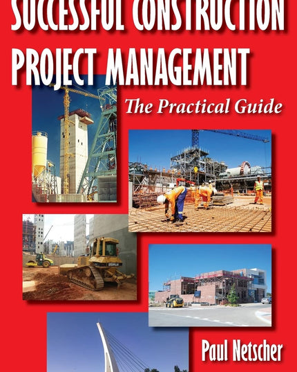 Successful Construction Project Management: The Practical Guide