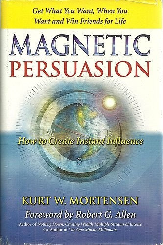 Magnetic Persuasion: How to Create Instant Influence