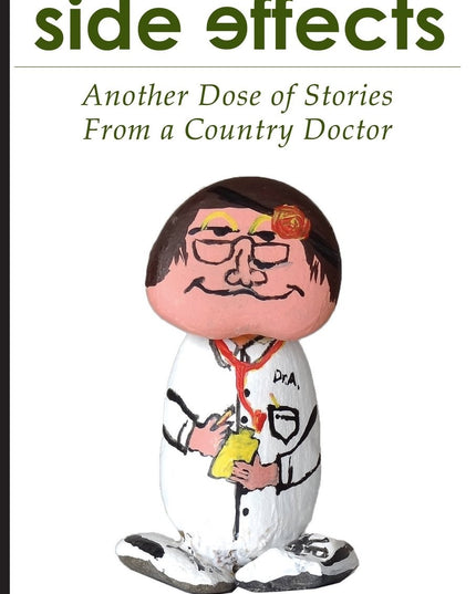 Side Effects: Another Dose of Stories from a Country Doctor