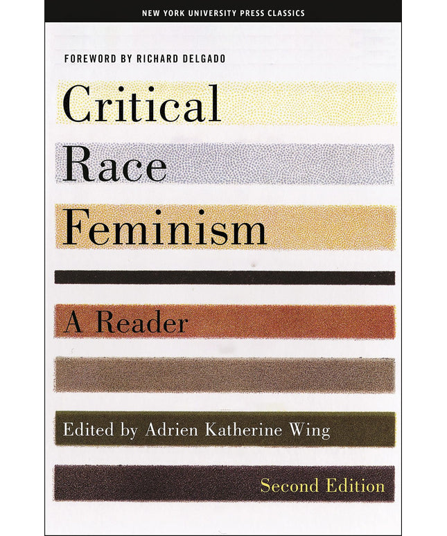 Critical Race Feminism, Second Edition: A Reader (Critical America, 73)