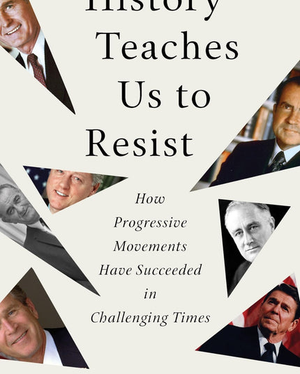 History Teaches Us to Resist: How Progressive Movements Have Succeeded in Chall