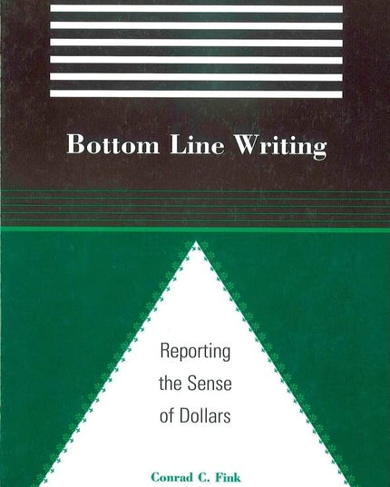 Bottom Line Writing: Reporting the Sense of Dollars