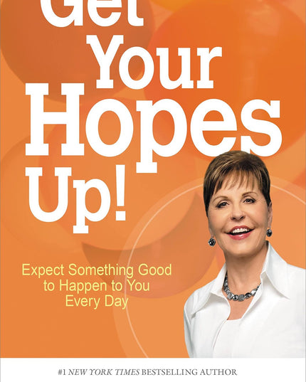 Get Your Hopes Up!: Expect Something Good to Happen to You Every Day