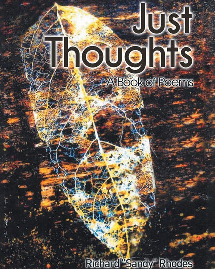 Just Thoughts: A Book of Poems