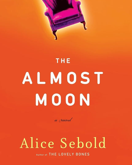The Almost Moon: A Novel