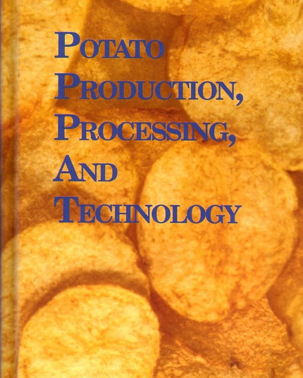 Potato Production, Processing and Technology