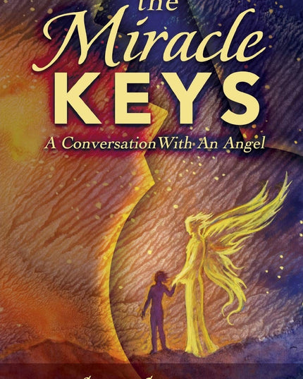 The Miracle Keys: Unlocking the Mysteries to a Generously Happy Life