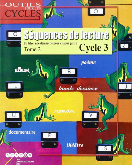 Séquences de lecture - cycle 3, CM1-CM2: Un titre, une démarche pour chaque gen