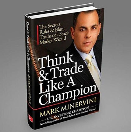 Think & Trade Like a Champion: The Secrets, Rules & Blunt Truths of a Stock Mar