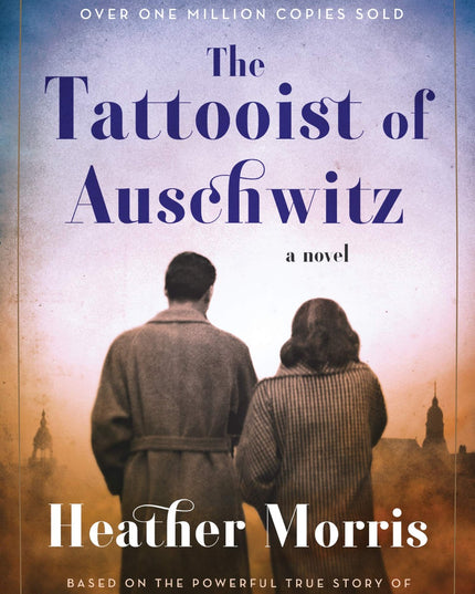 The Tattooist of Auschwitz: A Poignant Novel of Love, Survival, and Sacrifice A