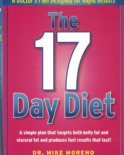 The 17 Day Diet: A Doctor's Plan Designed for Rapid Results