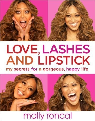 Love, Lashes, and Lipstick: My Secrets for a Gorgeous, Happy Life Hardcover Sep