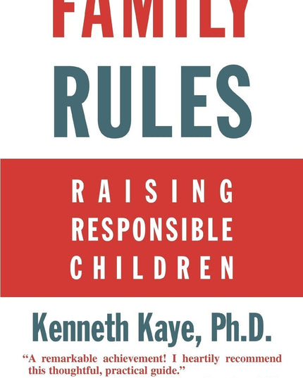 Family Rules: Raising Responsible Children