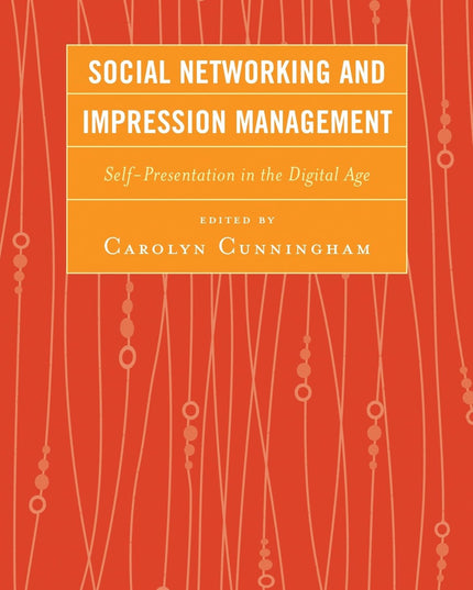 Social Networking and Impression Management: Self-Presentation in the Digital A