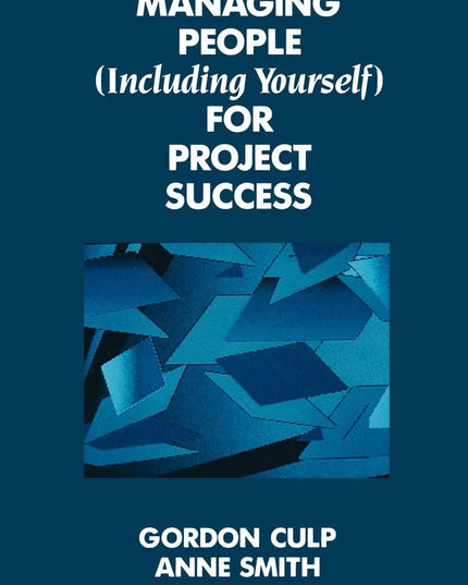 Managing People (Including Yourself) for Project Success