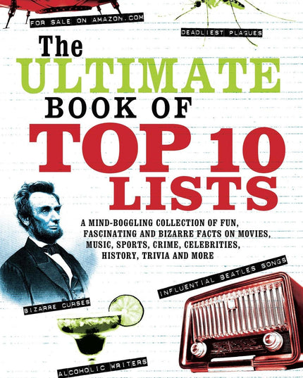 The Ultimate Book of Top Ten Lists: A Mind-Boggling Collection of Fun, Fascinat
