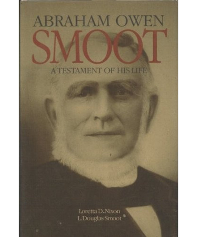 Abraham Owen Smoot. A Testament of His Life. A Collection of Essays and Materia