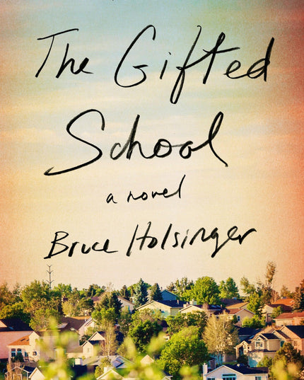 The Gifted School: A Novel