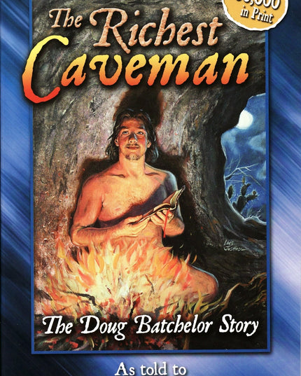 The Richest Caveman: The Doug Batchelor Story