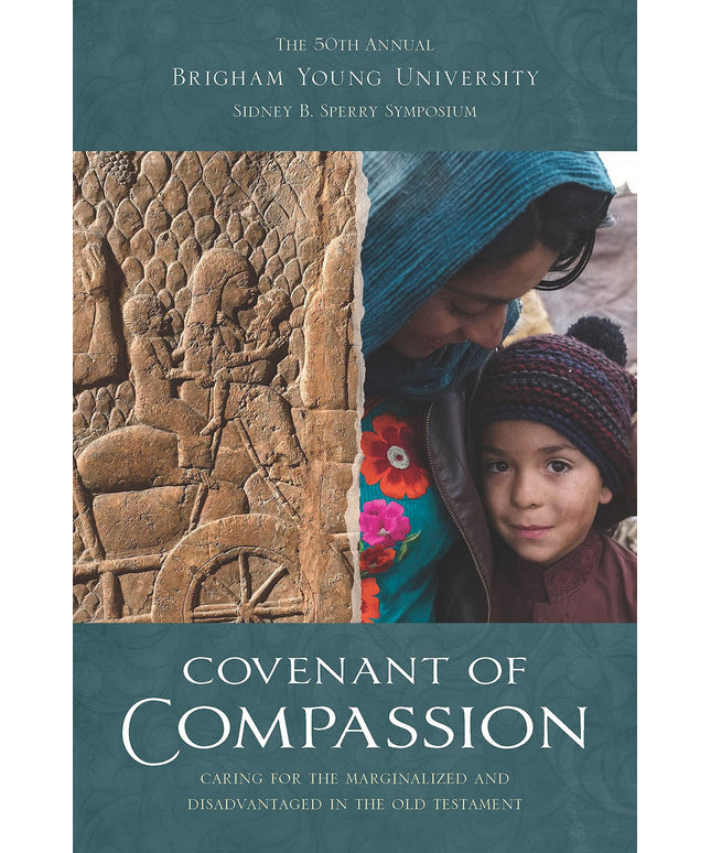 Covenant of Compassion: Caring for the Marginalized and Disadvantaged in the Ol