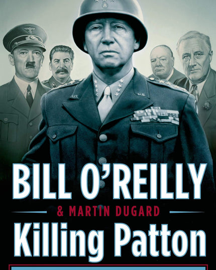 Killing Patton: The Strange Death of World War II's Most Audacious General