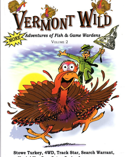 Vermont Wild, Adventures of Fish and Game Wardens, Volume 2.