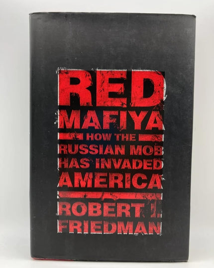 Red Mafiya: How the Russian Mob Has Invaded America