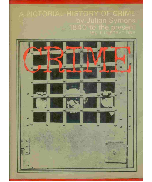 CRIME A Pictorial History of Crime 1840 to the Present