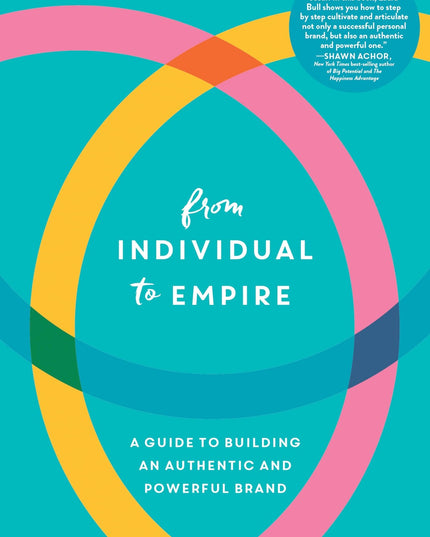 From Individual to Empire: A Guide to Building an Authentic and Powerful Brand