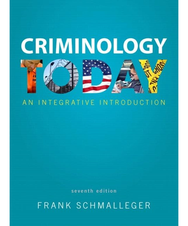 Criminology Today: An Integrative Introduction