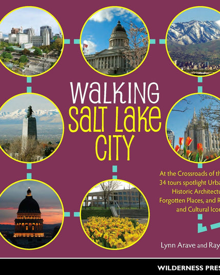 Walking Salt Lake City: 34 Tours of the Crossroads of the West, spotlighting Ur