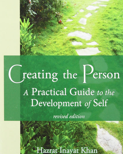 Creating the Person: A Practical Guide to the Development of Self Revised Editi