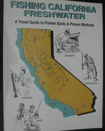 Fishing California Freshwater: A Travel Guide to Proven Spots & Proven Methods