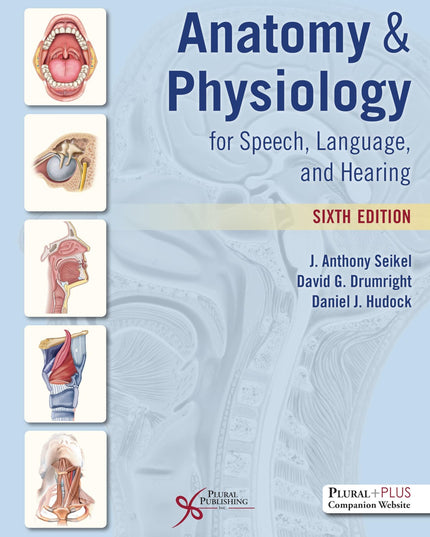 Anatomy & Physiology for Speech, Language, and Hearing