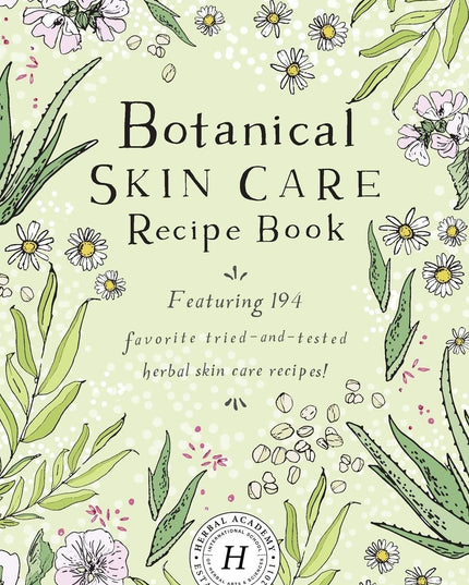 Botanical Skin Care Recipe Book