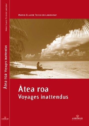 Atea Roa, Voyages Inattendus
