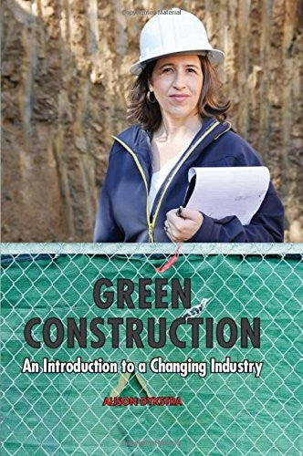 Green Construction: An Introduction to a Changing Industry