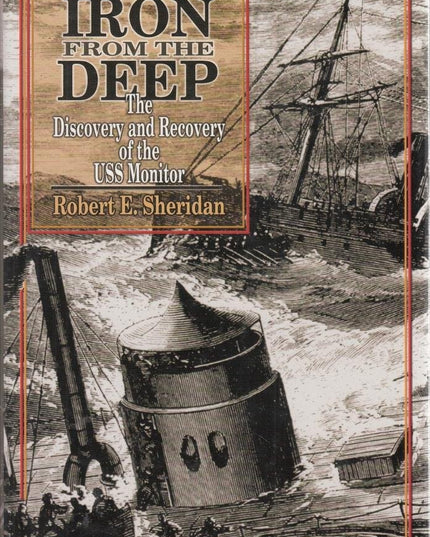 Iron from the Deep: The Discovery and Recovery of the Uss Monitor