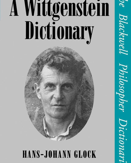 A Wittgenstein Dictionary (Blackwell Philosopher Dictionaries)