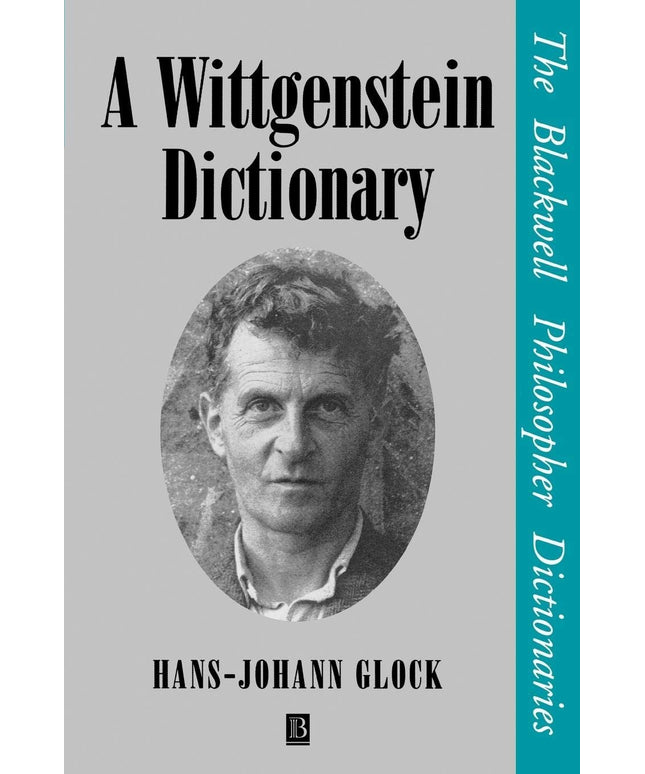 A Wittgenstein Dictionary (Blackwell Philosopher Dictionaries)