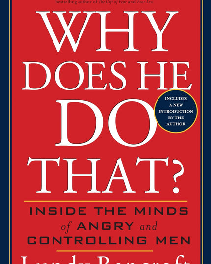 Why Does He Do That?: Inside the Minds of Angry and Controlling Men