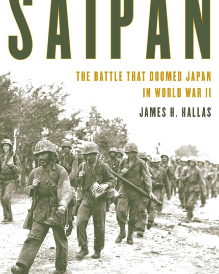 Saipan: The Battle That Doomed Japan in World War II