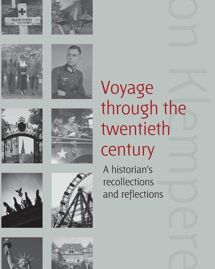 Voyage Through the Twentieth Century: A Historian's Recollections and Reflectio